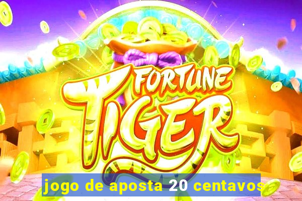 jogo de aposta 20 centavos